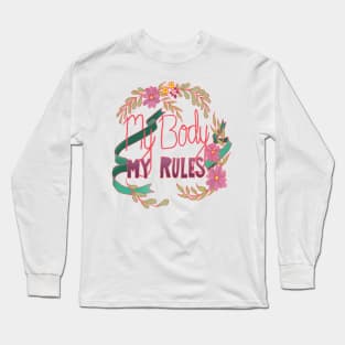 My Body My Rules Long Sleeve T-Shirt